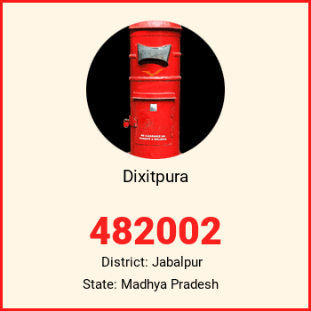 Dixitpura pin code, district Jabalpur in Madhya Pradesh