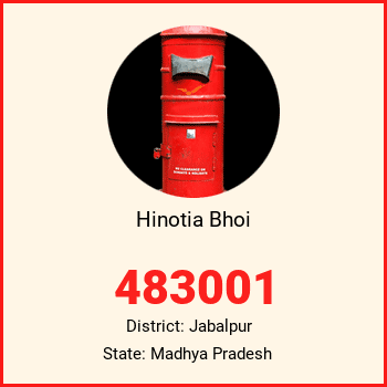 Hinotia Bhoi pin code, district Jabalpur in Madhya Pradesh