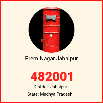 Prem Nagar Jabalpur pin code, district Jabalpur in Madhya Pradesh