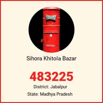 Sihora Khitola Bazar pin code, district Jabalpur in Madhya Pradesh
