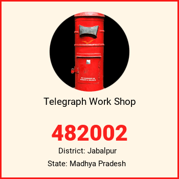 Telegraph Work Shop pin code, district Jabalpur in Madhya Pradesh