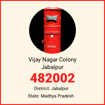 Vijay Nagar Colony Jabalpur pin code, district Jabalpur in Madhya Pradesh