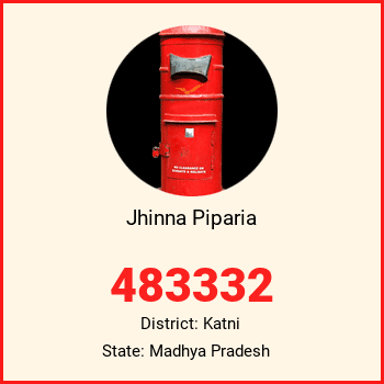 Jhinna Piparia pin code, district Katni in Madhya Pradesh