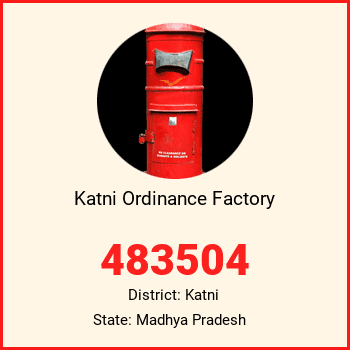 Katni Ordinance Factory pin code, district Katni in Madhya Pradesh