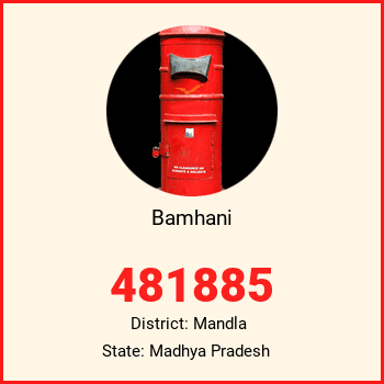 Bamhani pin code, district Mandla in Madhya Pradesh