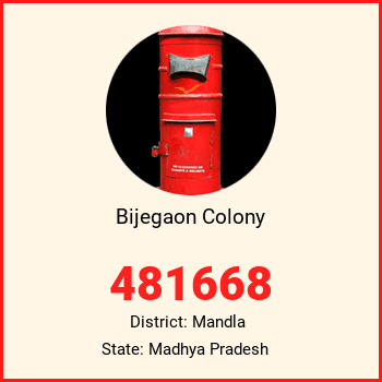 Bijegaon Colony pin code, district Mandla in Madhya Pradesh