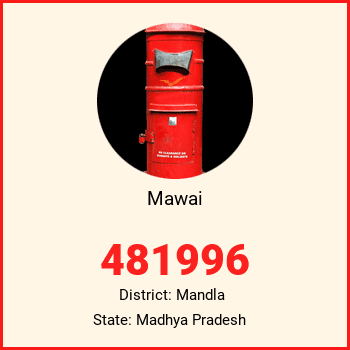 Mawai pin code, district Mandla in Madhya Pradesh