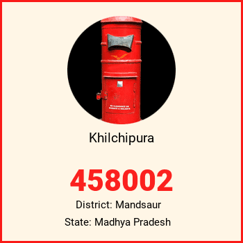 Khilchipura pin code, district Mandsaur in Madhya Pradesh