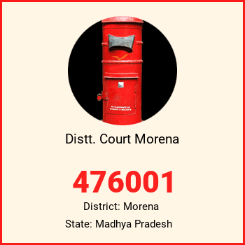 Distt. Court Morena pin code, district Morena in Madhya Pradesh