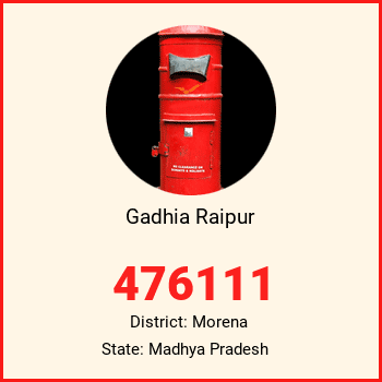 Gadhia Raipur pin code, district Morena in Madhya Pradesh