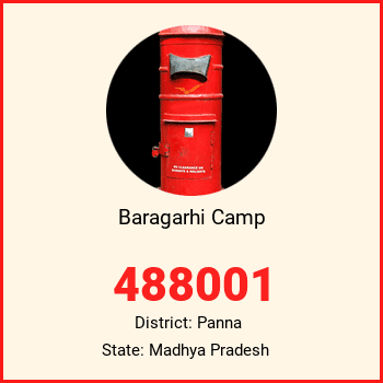 Baragarhi Camp pin code, district Panna in Madhya Pradesh