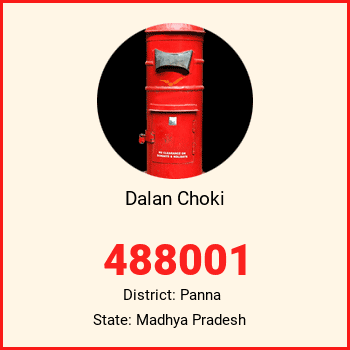 Dalan Choki pin code, district Panna in Madhya Pradesh