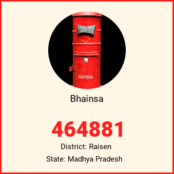 Bhainsa pin code, district Raisen in Madhya Pradesh