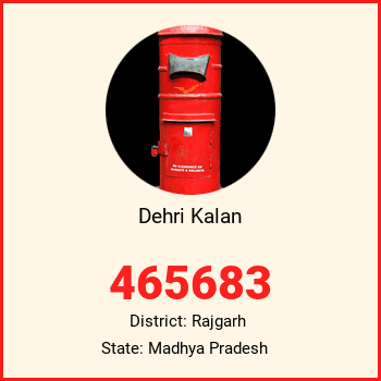 Dehri Kalan pin code, district Rajgarh in Madhya Pradesh