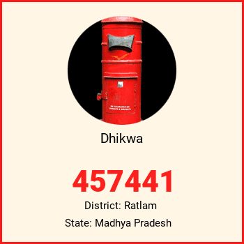 Dhikwa pin code, district Ratlam in Madhya Pradesh