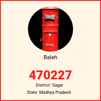 Baleh pin code, district Sagar in Madhya Pradesh