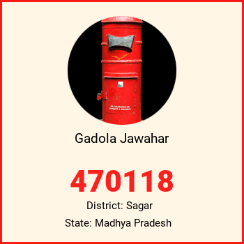 Gadola Jawahar pin code, district Sagar in Madhya Pradesh