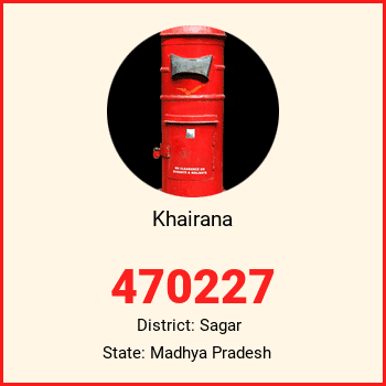 Khairana pin code, district Sagar in Madhya Pradesh