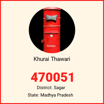 Khurai Thawari pin code, district Sagar in Madhya Pradesh