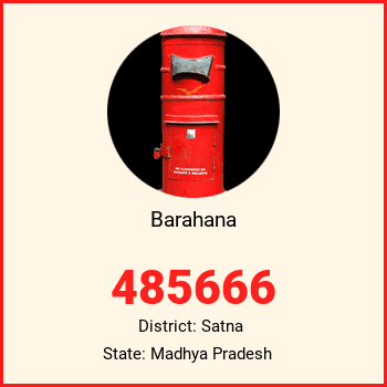 Barahana pin code, district Satna in Madhya Pradesh
