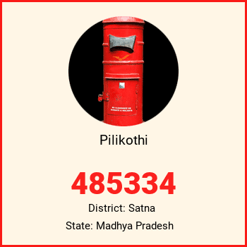 Pilikothi pin code, district Satna in Madhya Pradesh