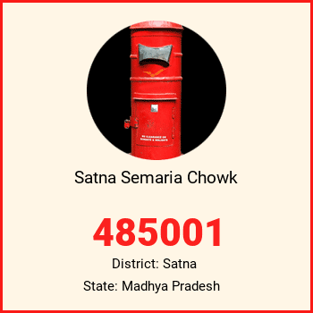Satna Semaria Chowk pin code, district Satna in Madhya Pradesh