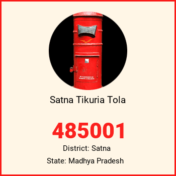 Satna Tikuria Tola pin code, district Satna in Madhya Pradesh