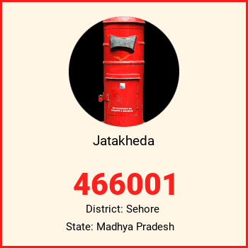Jatakheda pin code, district Sehore in Madhya Pradesh