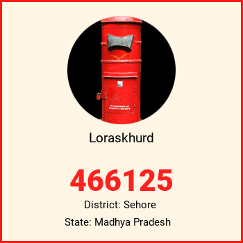 Loraskhurd pin code, district Sehore in Madhya Pradesh