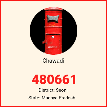 Chawadi pin code, district Seoni in Madhya Pradesh