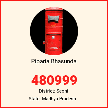 Piparia Bhasunda pin code, district Seoni in Madhya Pradesh