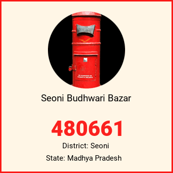 Seoni Budhwari Bazar pin code, district Seoni in Madhya Pradesh