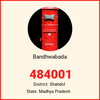 Bandhwabada pin code, district Shahdol in Madhya Pradesh