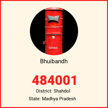 Bhuibandh pin code, district Shahdol in Madhya Pradesh