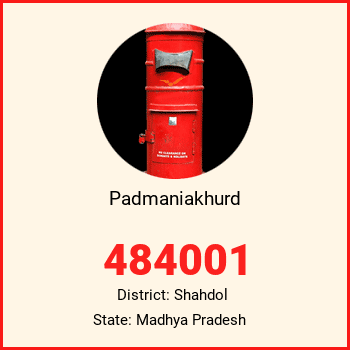 Padmaniakhurd pin code, district Shahdol in Madhya Pradesh