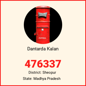 Dantarda Kalan pin code, district Sheopur in Madhya Pradesh