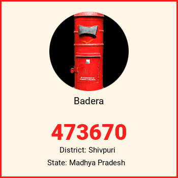 Badera pin code, district Shivpuri in Madhya Pradesh