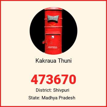 Kakraua Thuni pin code, district Shivpuri in Madhya Pradesh