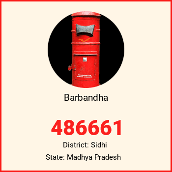 Barbandha pin code, district Sidhi in Madhya Pradesh