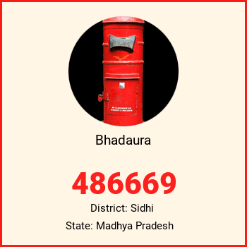 Bhadaura pin code, district Sidhi in Madhya Pradesh