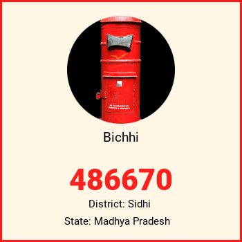 Bichhi pin code, district Sidhi in Madhya Pradesh