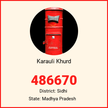 Karauli Khurd pin code, district Sidhi in Madhya Pradesh