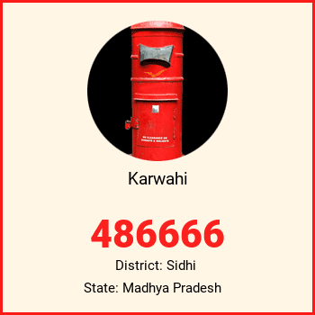 Karwahi pin code, district Sidhi in Madhya Pradesh