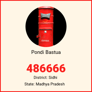 Pondi Bastua pin code, district Sidhi in Madhya Pradesh