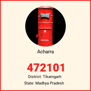 Acharra pin code, district Tikamgarh in Madhya Pradesh