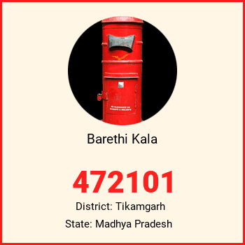 Barethi Kala pin code, district Tikamgarh in Madhya Pradesh