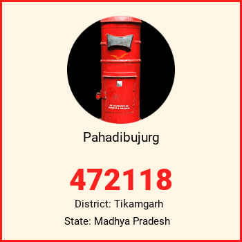 Pahadibujurg pin code, district Tikamgarh in Madhya Pradesh