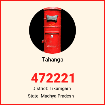 Tahanga pin code, district Tikamgarh in Madhya Pradesh