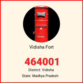 Vidisha Fort pin code, district Vidisha in Madhya Pradesh