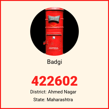 Badgi pin code, district Ahmed Nagar in Maharashtra